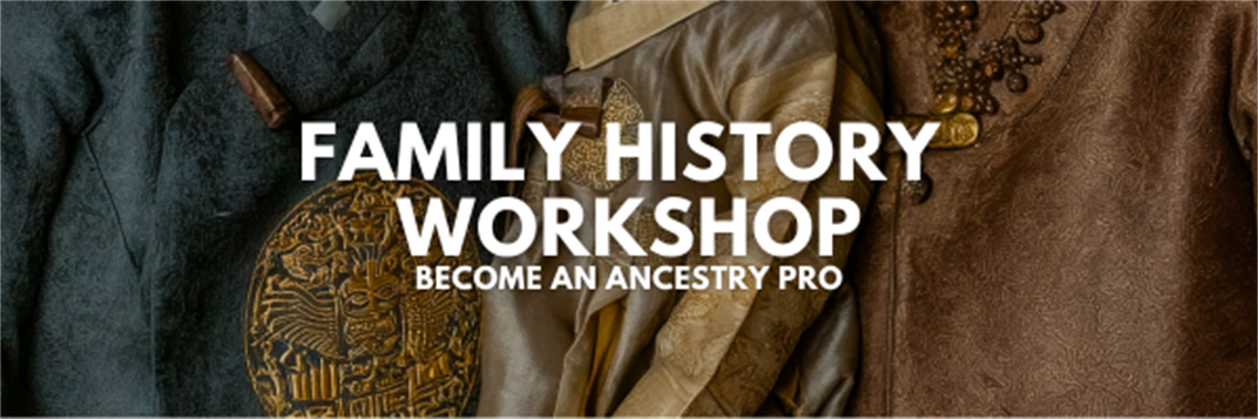 Family History Workshop: Become an Ancestry Pro